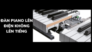 đàn piano lên điện không lên tiếng